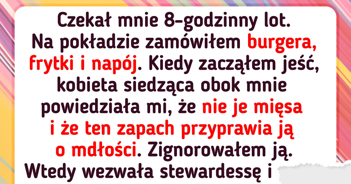 Lecę samolotem i jem burgera obok wegetarianki, a ona ciągle narzeka
