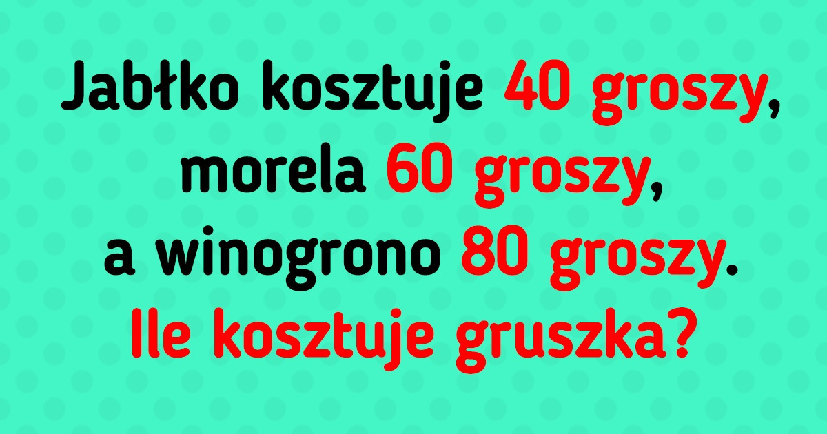 8 podchwytliwych zagadek matematycznych, by zadbać o dobrą formę umysłu