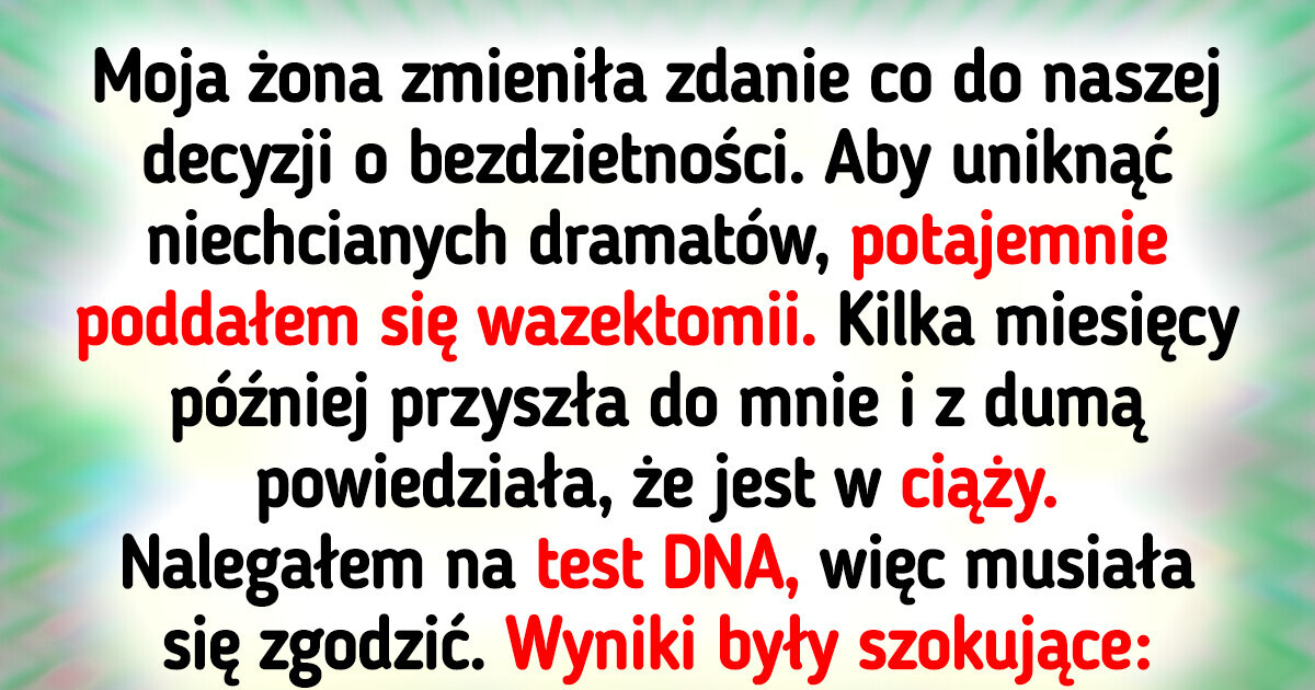 Żona powiedziała mi, że jest w ciąży, ale nie wie, że miałem wazektomię Żona powiedziała mi, że jest w ciąży, ale nie wie, że miałem wazektomię