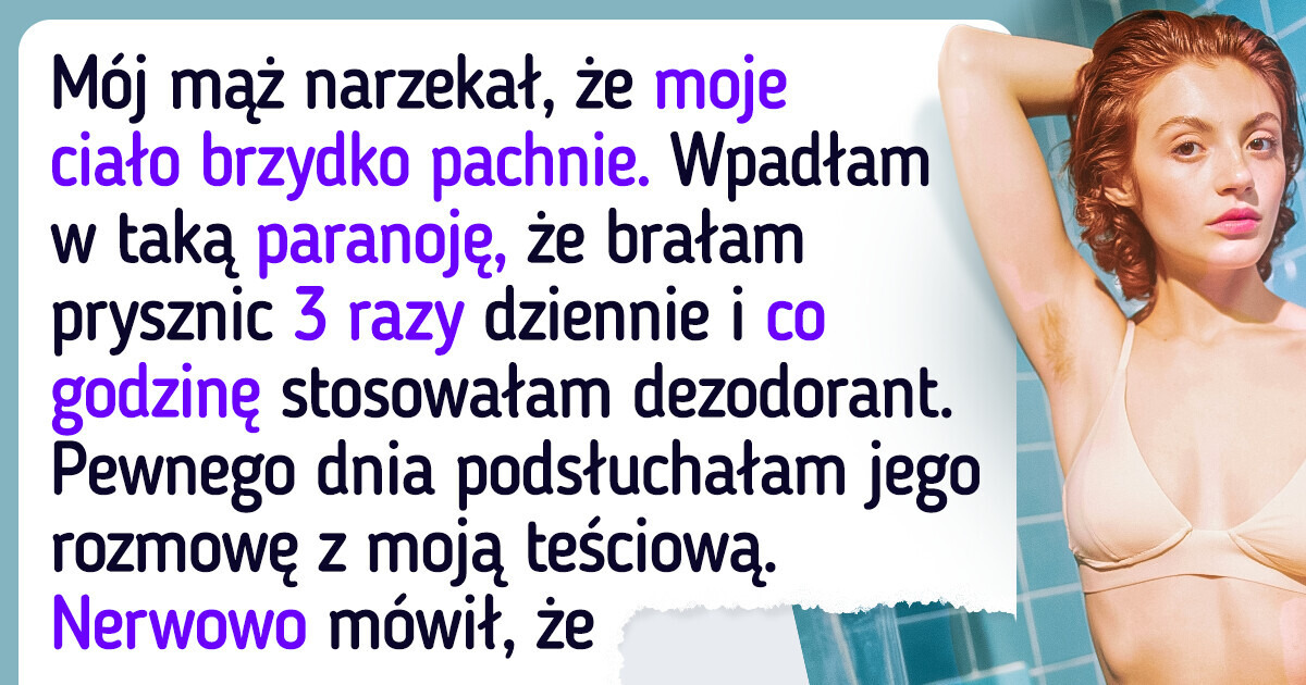 Mój mąż stwierdził, że śmierdzę, ale zszokowało mnie to, dlaczego o tym powiedział Mój mąż stwierdził, że śmierdzę, ale zszokowało mnie to, dlaczego o tym powiedział