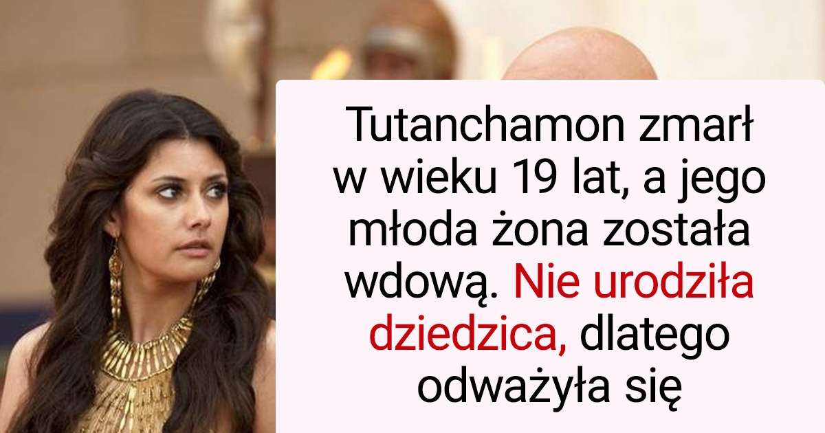 Tajemnicze dzieje żony faraona Tutanchamona, które zadziwiły niejednego archeologa