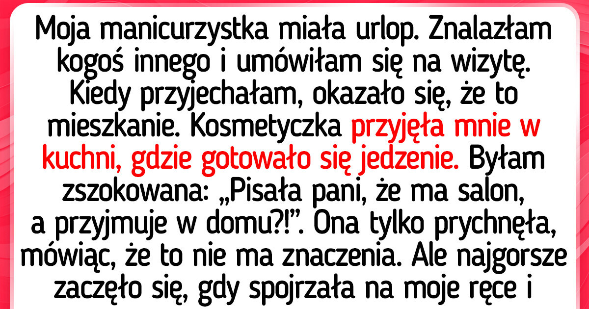 15 historii, które pokazują, że wizyta u manikiurzystki nie zawsze jest relaksującym rytuałem 15 historii, które pokazują, że wizyta u manikiurzystki nie zawsze jest relaksującym rytuałem