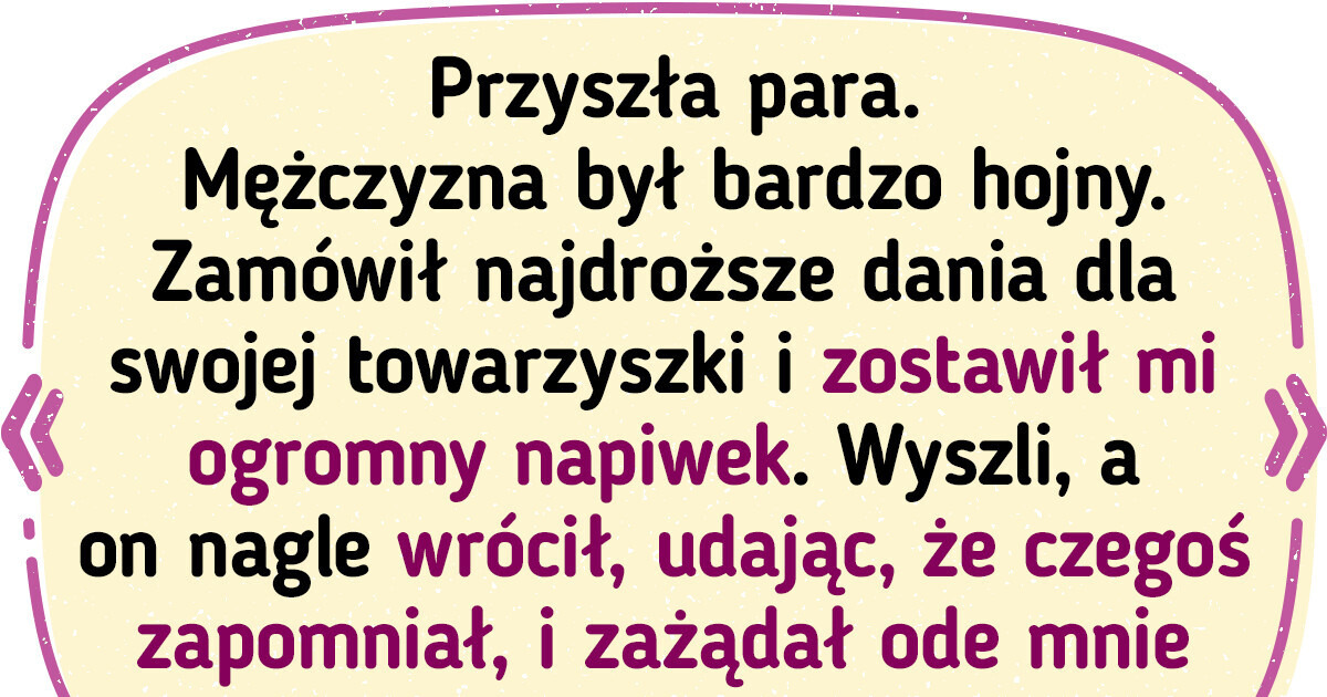 20 kelnerów podzieliło się tak dramatycznymi historiami, że chciałoby się ich pocieszyć dobrym napiwkiem