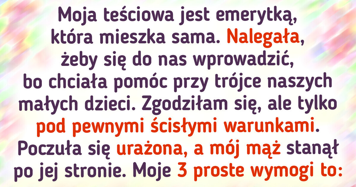 Nie zgadzam się, żeby teściowa się do nas wprowadziła, dopóki nie uszanuje moich warunków