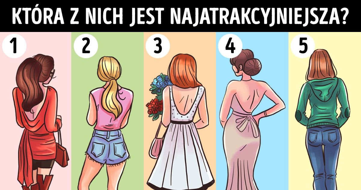 Która dziewczyna będzie najatrakcyjniejsza, gdy się odwróci? Zobacz, co mówi o tobie twój wybór