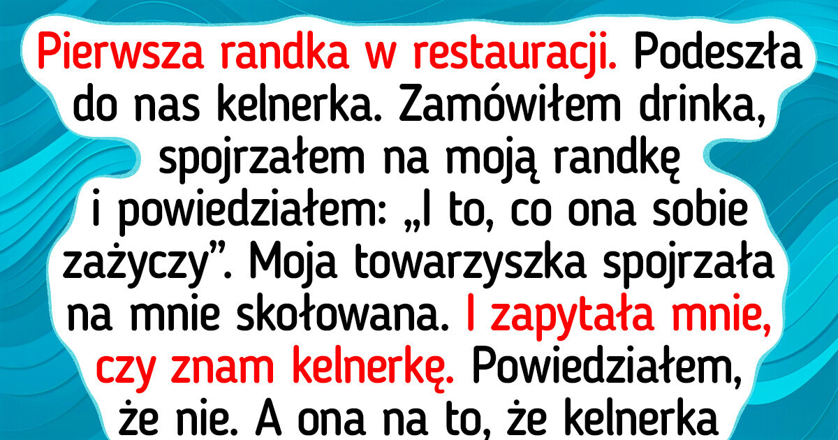 14 osób, których pierwsze randki zamieniły się w katastrofę