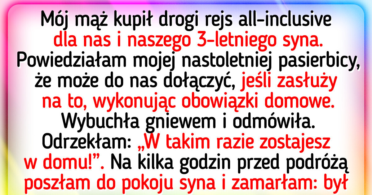 Zabroniłam mojej pasierbicy dołączyć do nas na rodzinnej wycieczce Zabroniłam mojej pasierbicy dołączyć do nas na rodzinnej wycieczce