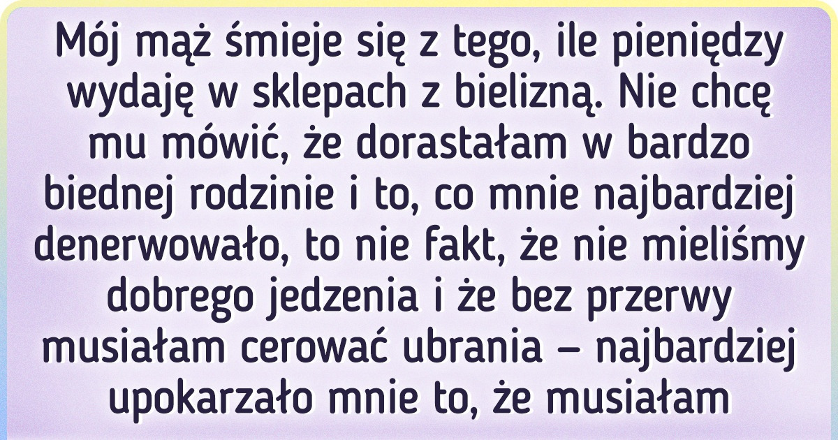 19 osób, które dorastały w ubóstwie, mówi o tym, jakie rzeczy uznają teraz za luksusowe 19 osób, które dorastały w ubóstwie, mówi o tym, jakie rzeczy uznają teraz za luksusowe