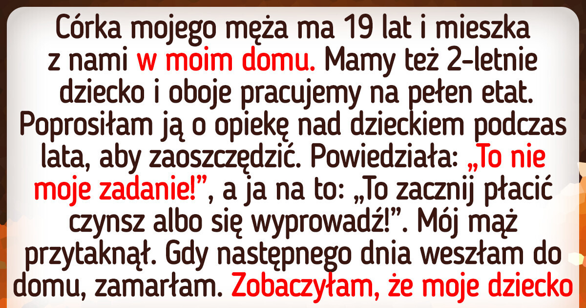 Żądam, by moja 19-letnia pasierbica opiekowała się moim dzieckiem – mój dom to nie darmowy hotel Żądam, by moja 19-letnia pasierbica opiekowała się moim dzieckiem – mój dom to nie darmowy hotel