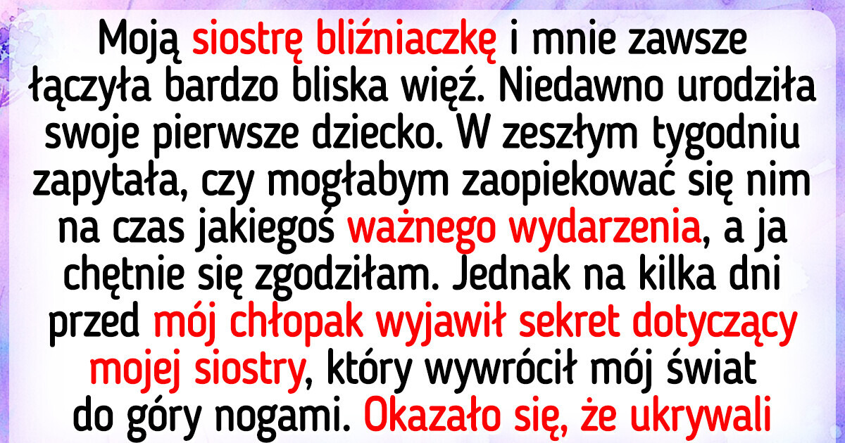 Poznałam sekret mojej siostry bliźniaczki i nie chcę już zajmować się jej dzieckiem