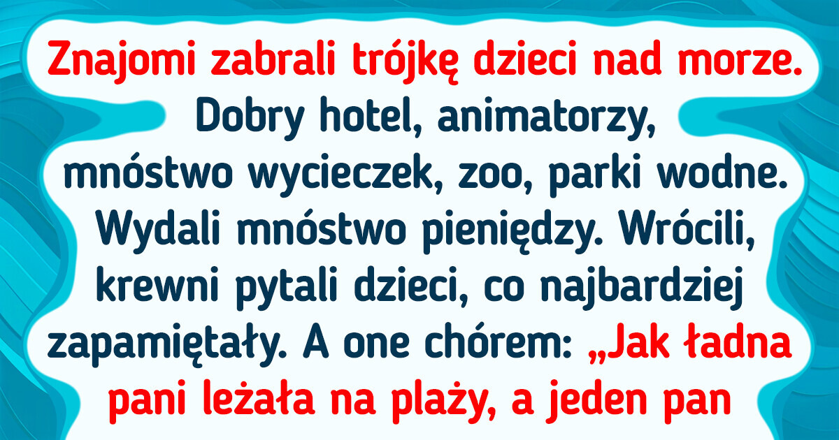 Szczery tekst o tym, że wakacje z dziećmi to zabawa dla osób o mocnych nerwach