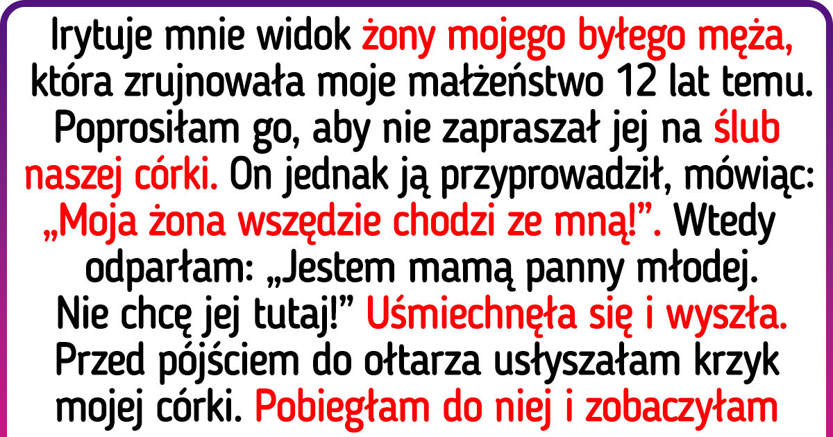 Nie chciałam żony mojego byłego na ślubie mojej córki — rezultat był katastrofalny Nie chciałam żony mojego byłego na ślubie mojej córki — rezultat był katastrofalny