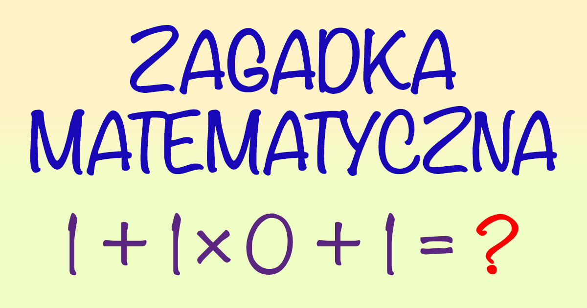 10 viralowych zadań matematycznych, których większość ludzi nie potrafi rozwiązać 10 viralowych zadań matematycznych, których większość ludzi nie potrafi rozwiązać