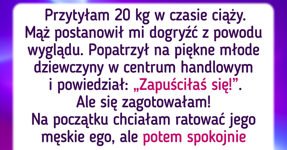 Tych 16 osób uważało, że mogą komentować czyjś wygląd, ale dostały dobrą nauczkę