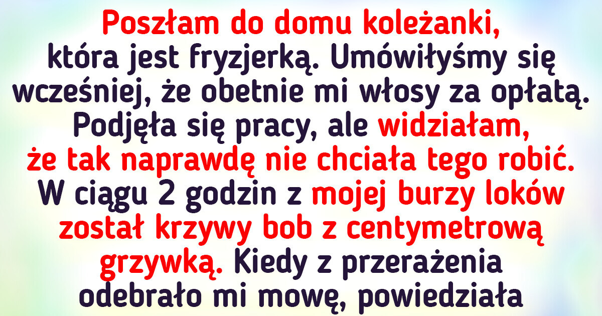 18 osób, które poszły do fryzjera, a ich wizyta zamieniła się w pokręconą przygodę