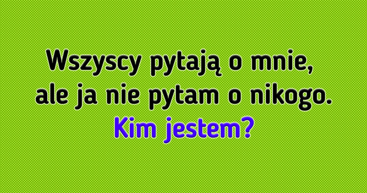 16 zagadek, które sprawią, że nie zaśniesz, dopóki ich nie rozwiążesz