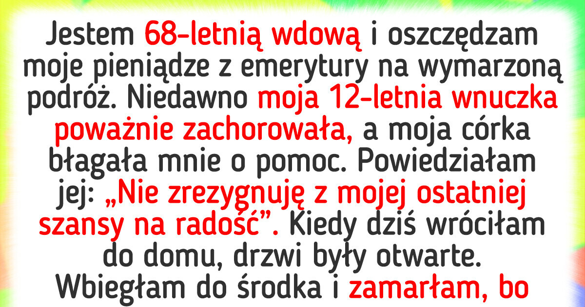 Wybrałam własne dobro, zamiast ratować wnuczkę