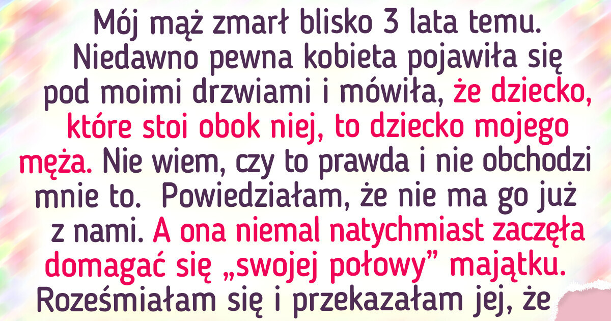 Nie dam żadnych pieniędzy na domniemane dziecko mojego zmarłego męża Nie dam żadnych pieniędzy na domniemane dziecko mojego zmarłego męża