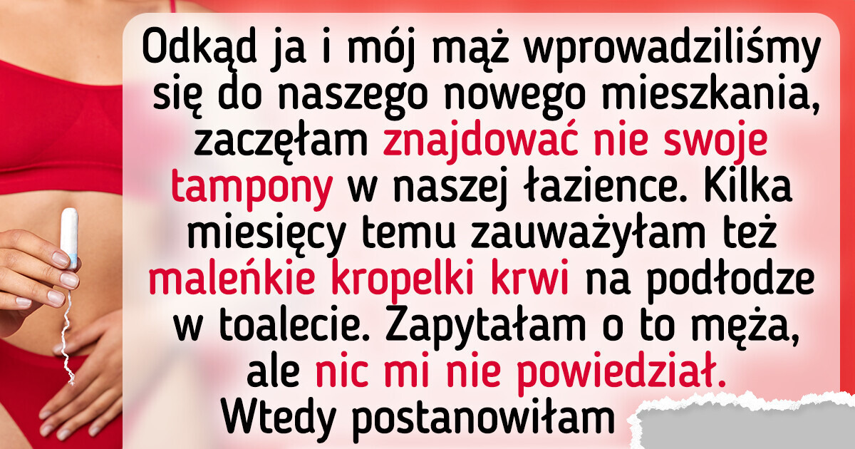 Znalazłam w naszej łazience tampony, które nie były moje, a potem odkryłam sekret mojego męża
