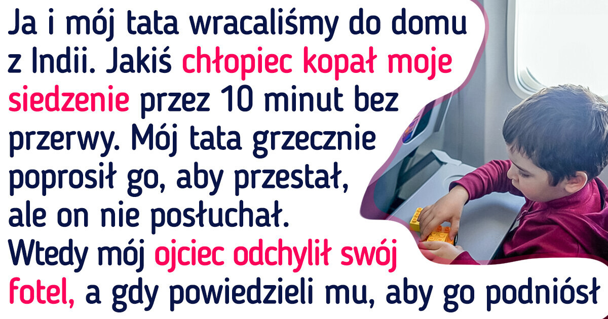 Mały chłopiec kopał mój fotel podczas długiego lotu. Mój ojciec dał mu nauczkę Mały chłopiec kopał mój fotel podczas długiego lotu. Mój ojciec dał mu nauczkę