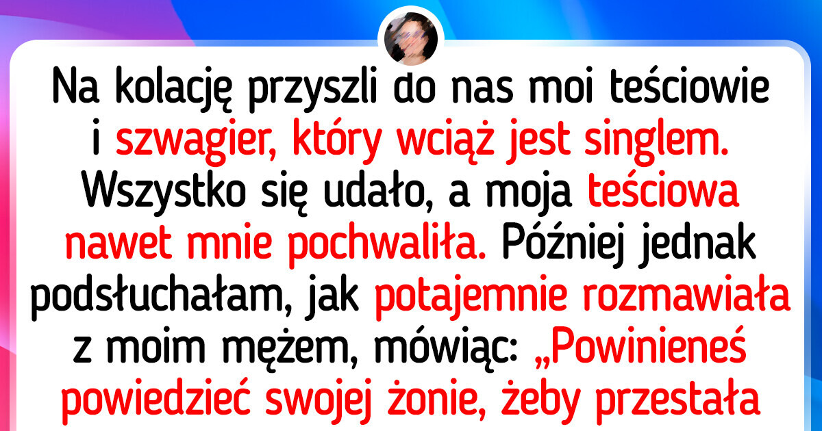 Moja teściowa skrytykowała mnie za moimi plecami i nie jest już mile widziana w naszym domu