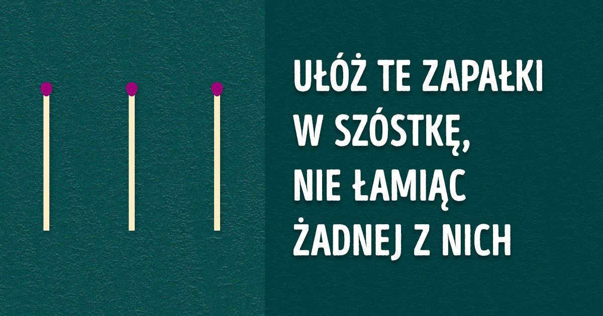 Wykaż się myśleniem logicznym i rozwiąż 14 zagadek z zapałkami