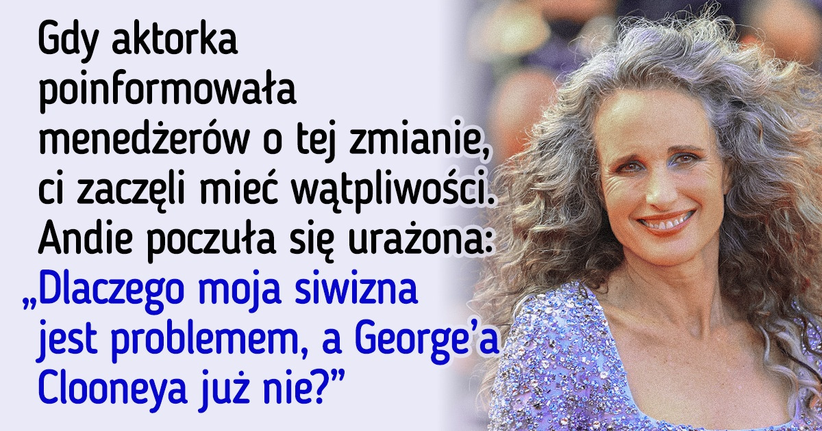 Historia Andie MacDowell, która pokazuje, że kobiety wcale nie muszą walczyć ze starzeniem się, żeby być piękne