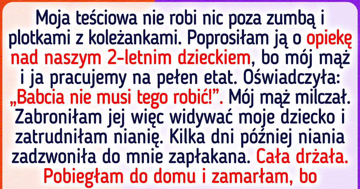 Zakazałam teściowej kontaktów z moim dzieckiem, bo nie chce się nim opiekować Zakazałam teściowej kontaktów z moim dzieckiem, bo nie chce się nim opiekować
