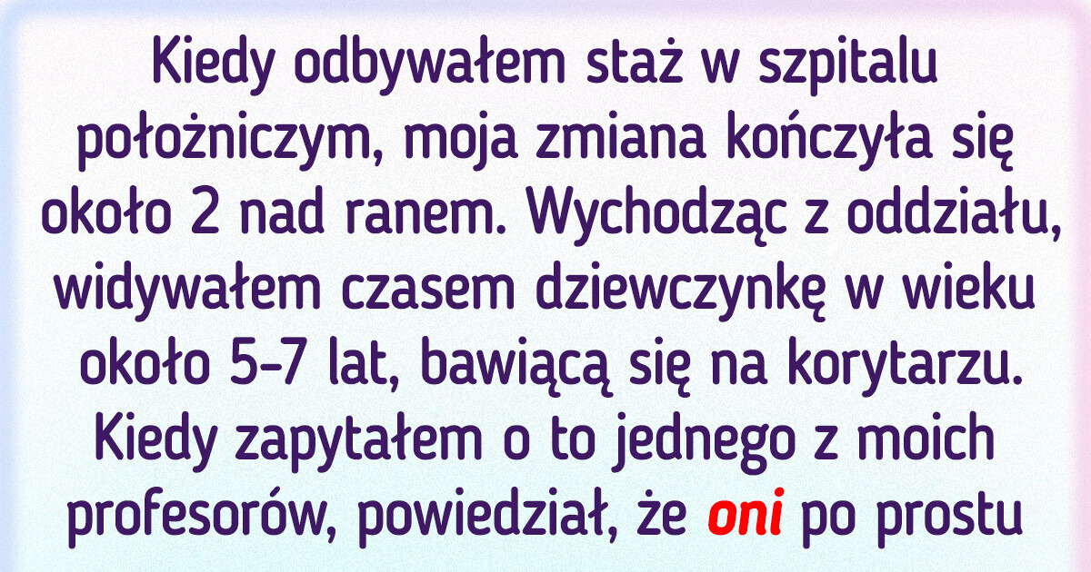 16 niewytłumaczalnych historii, które przytrafiły się pracownikom szpitali 16 niewytłumaczalnych historii, które przytrafiły się pracownikom szpitali