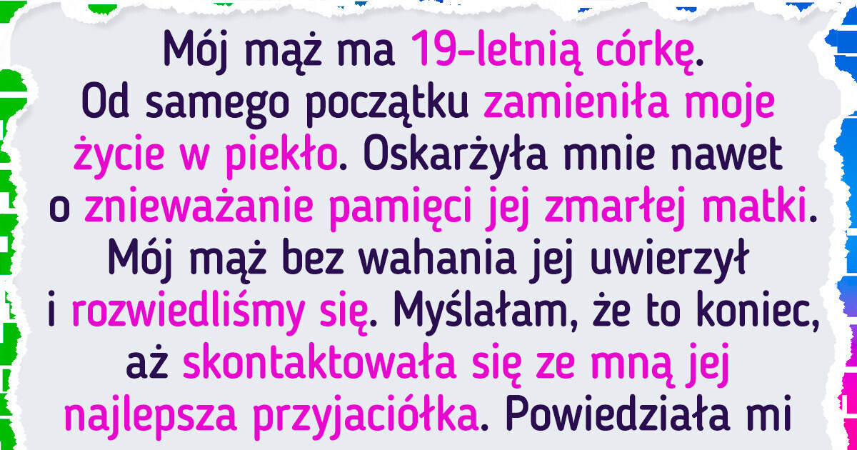 Moja pasierbica rozbiła moje małżeństwo, ale dostała to, na co zasłużyła Moja pasierbica rozbiła moje małżeństwo, ale dostała to, na co zasłużyła