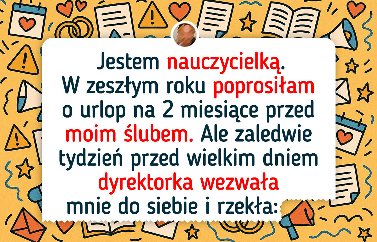 Nie pojawiłam się na własnym ślubie z powodu nagłej decyzji przełożonej