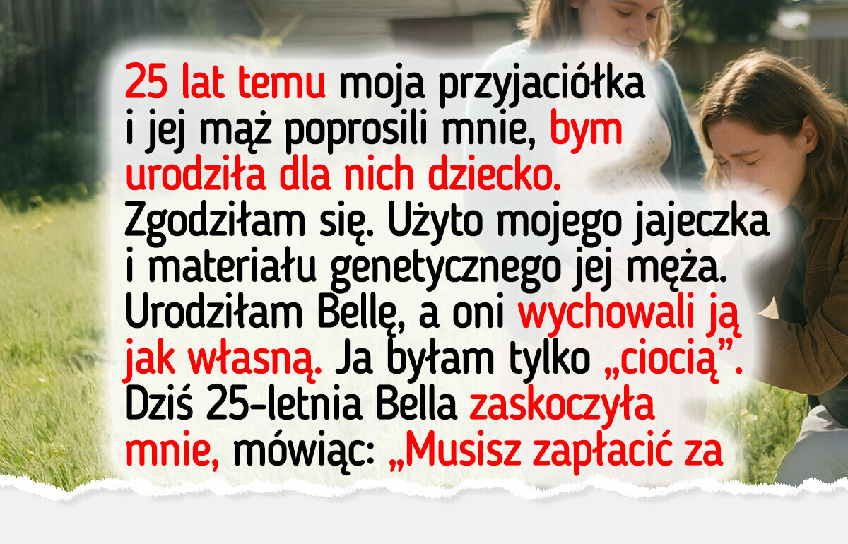 Zostałam surogatką dla mojej najlepszej przyjaciółki — po latach okazało się to najgorszą decyzją w moim życiu