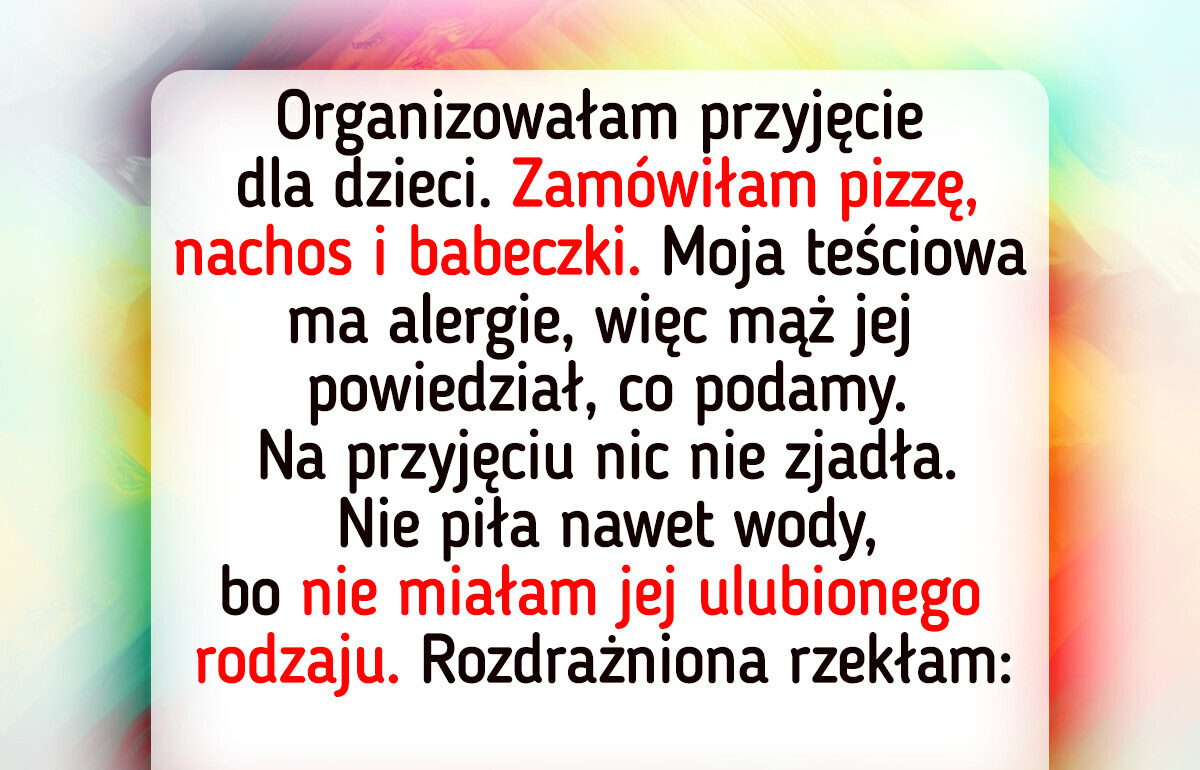 Teściowa domagała się specjalnych potraw na urodzinach dzieci, a ja odmówiłam Teściowa domagała się specjalnych potraw na urodzinach dzieci, a ja odmówiłam