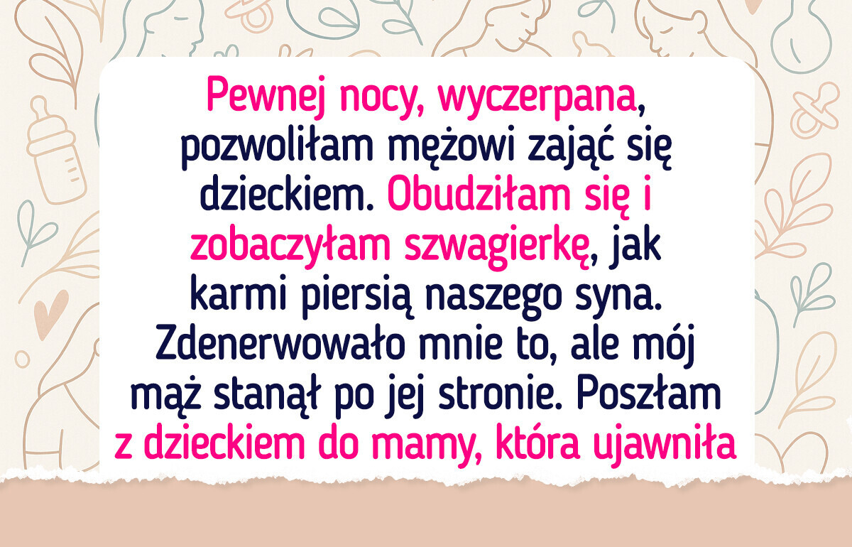 Szwagierka bez pytania karmiła piersią moje dziecko, ale to nie koniec Szwagierka bez pytania karmiła piersią moje dziecko, ale to nie koniec