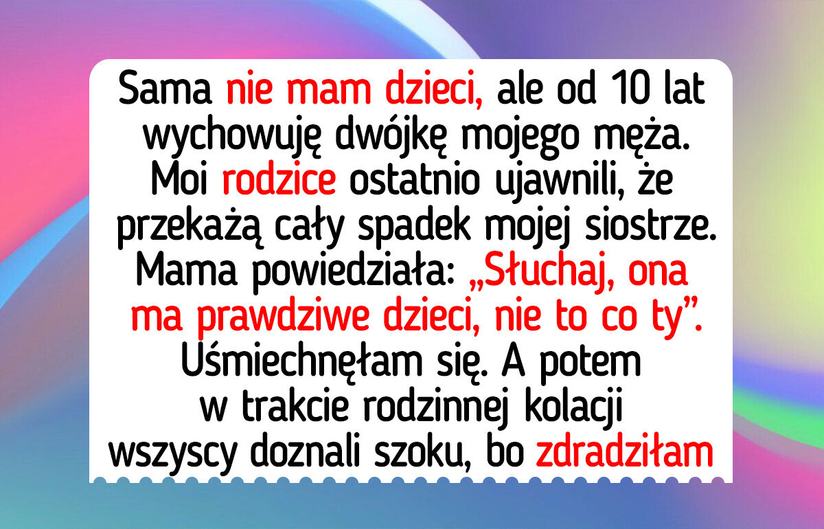Nie godzę się z utratą mojego dziedzictwa tylko dlatego, że nie mam dzieci