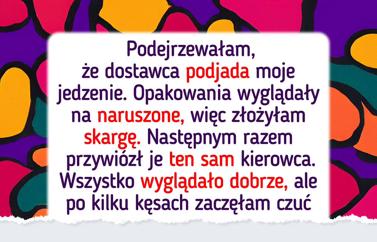 Podejrzewam, że dostawca podjada moje jedzenie