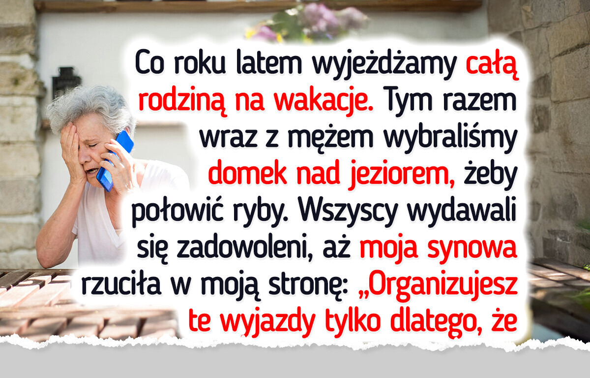 Nie zaprosiłam synowej na rodzinny urlop i rozpętała się burza