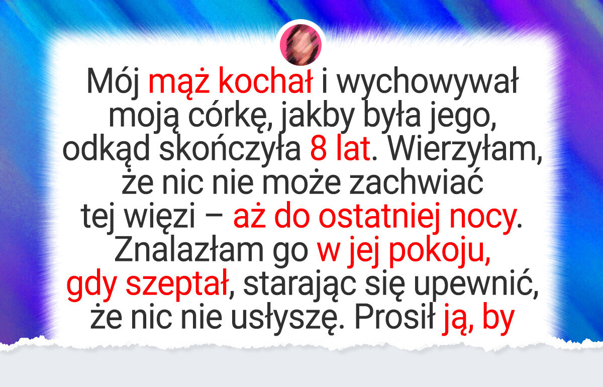 Mąż uznał, że jego córka z poprzedniego związku jest ważniejsza od mojej. Nie mogłam tego puścić płazem