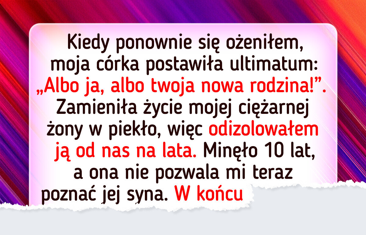 Komfort mojej ciężarnej żony był dla mnie priorytetem, przez co załamała się moja relacja z córką