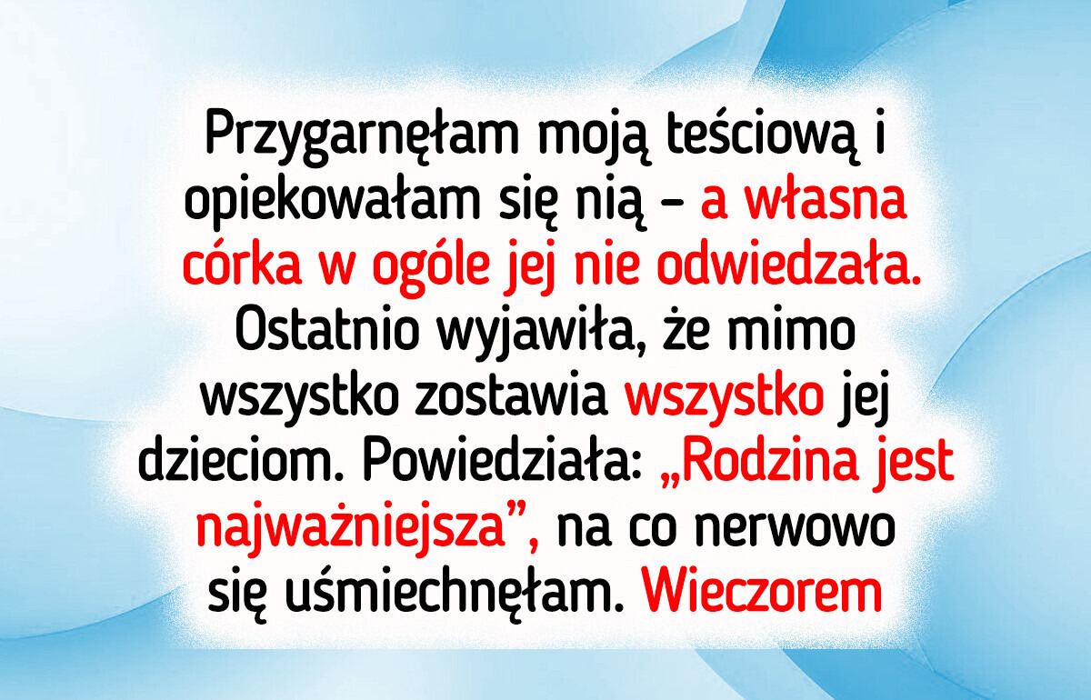 Teściowa wykluczyła moje dzieci z testamentu — więc dostała to, na co zasłużyła Teściowa wykluczyła moje dzieci z testamentu — więc dostała to, na co zasłużyła