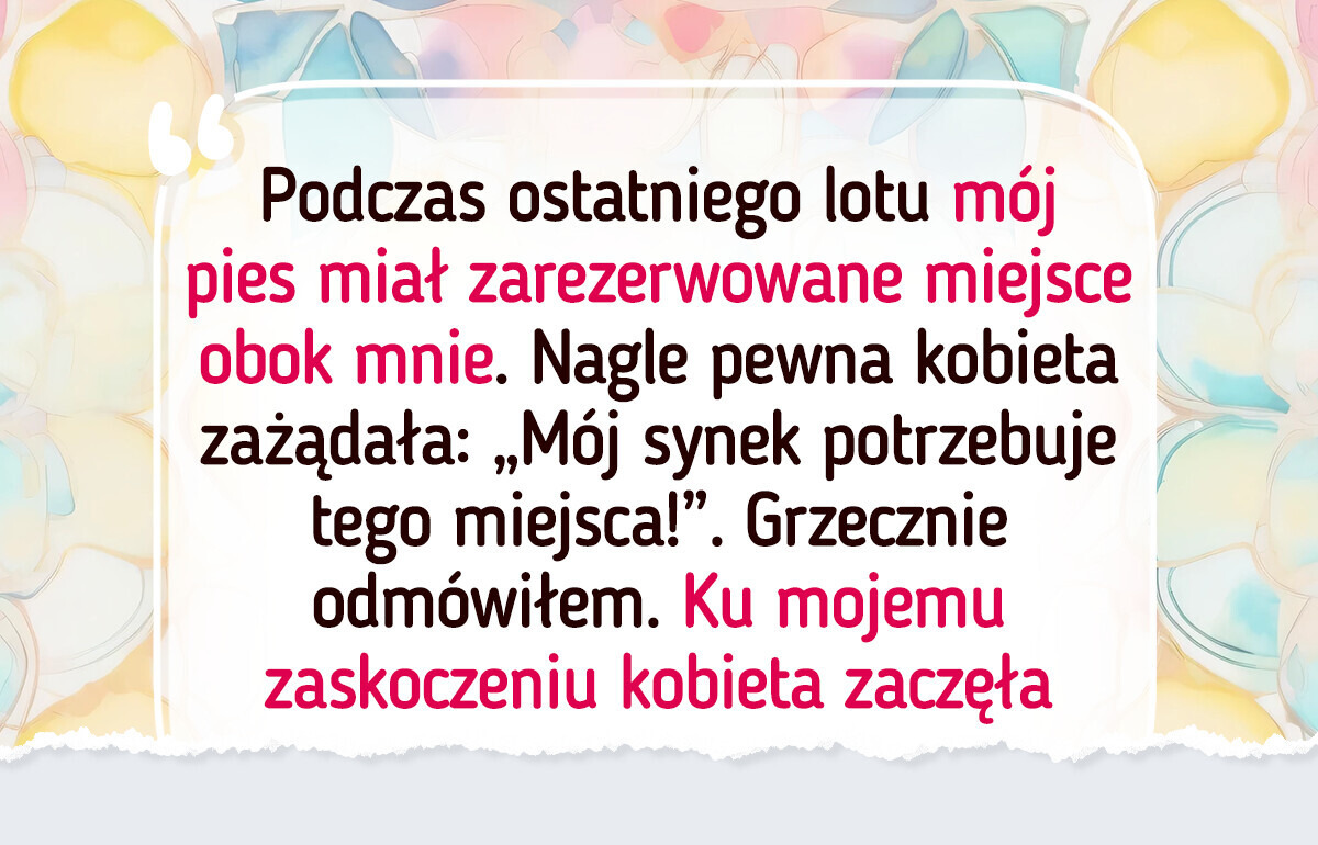 Odmówiłem oddania miejsca mojego psa rozpieszczonemu dziecku, a jego matka zrobiła awanturę Odmówiłem oddania miejsca mojego psa rozpieszczonemu dziecku, a jego matka zrobiła awanturę