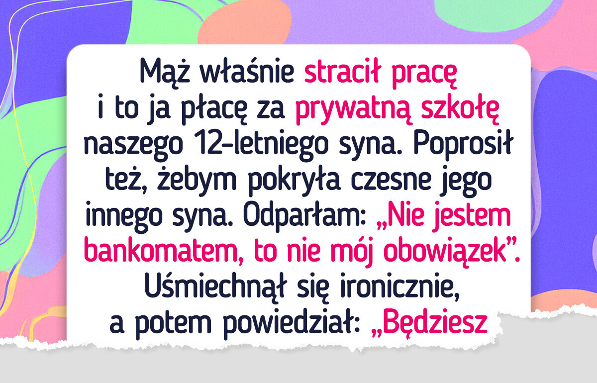 Powiedziałam „nie” finansowaniu szkoły pasierba — nie stać mnie na to