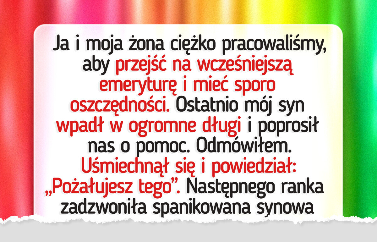 Odmówiłem synowi pomocy finansowej — jego reakcja mnie przeraziła