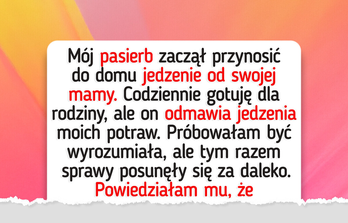 Mój 15-letni pasierb nie chce jeść moich posiłków