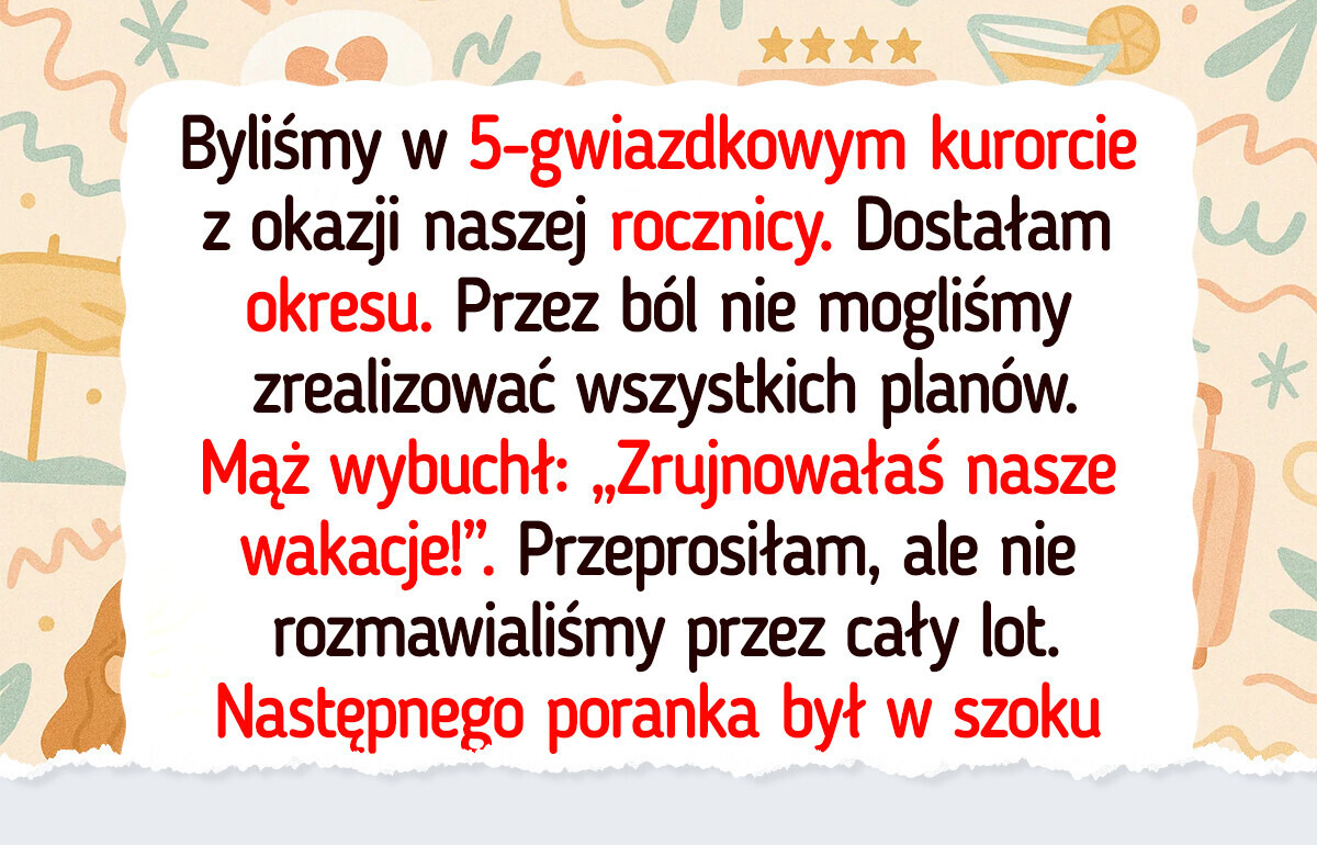 Mąż obwinił mnie o zrujnowanie naszych wakacji, a ja zaserwowałam mu słodką zemstę