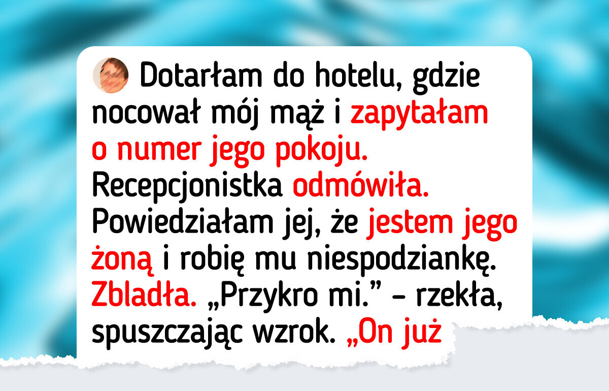 Śledziłam męża w czasie podróży służbowej. Teraz składam pozew o rozwód Śledziłam męża w czasie podróży służbowej. Teraz składam pozew o rozwód