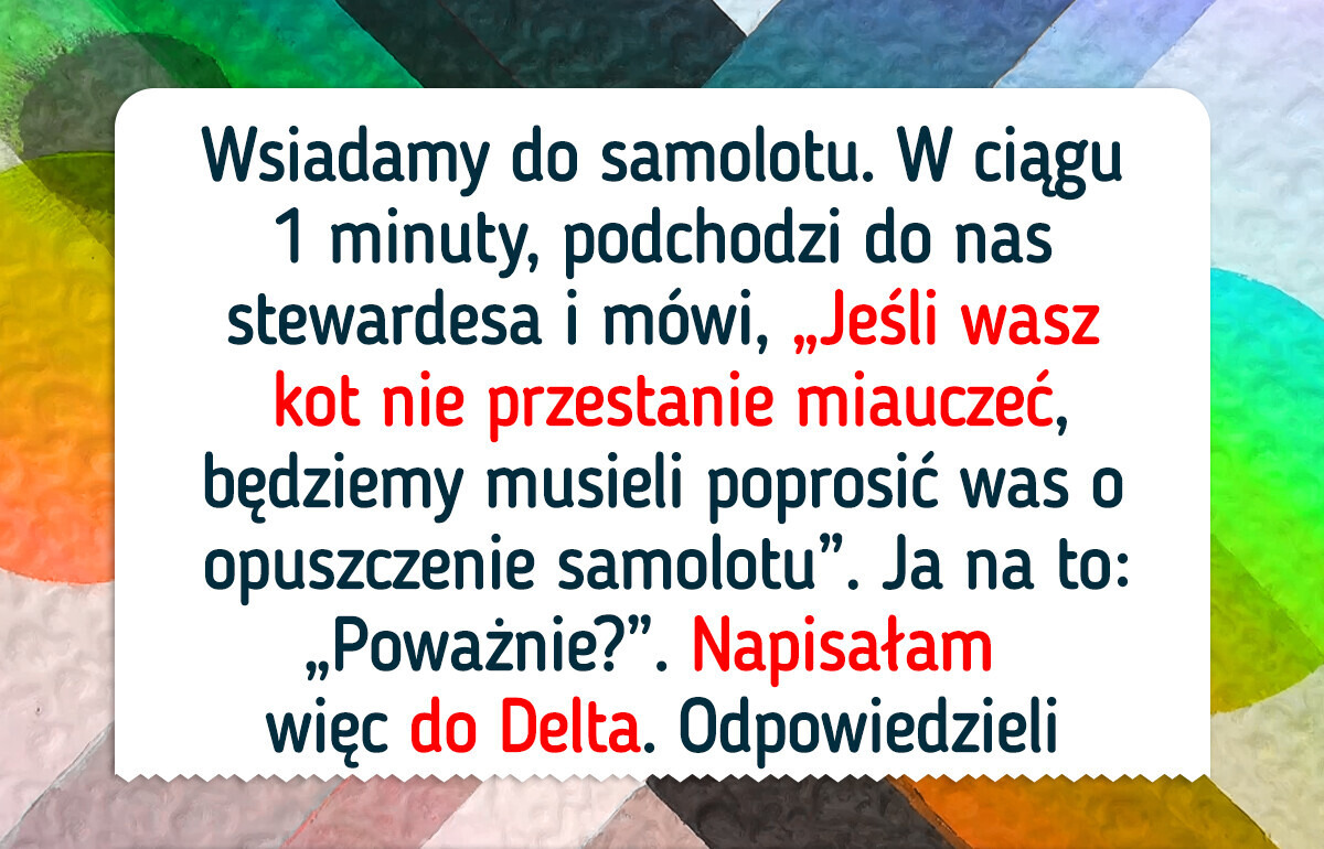 Grozili, że wyrzucą mnie z samolotu, bo mój kot miauczał