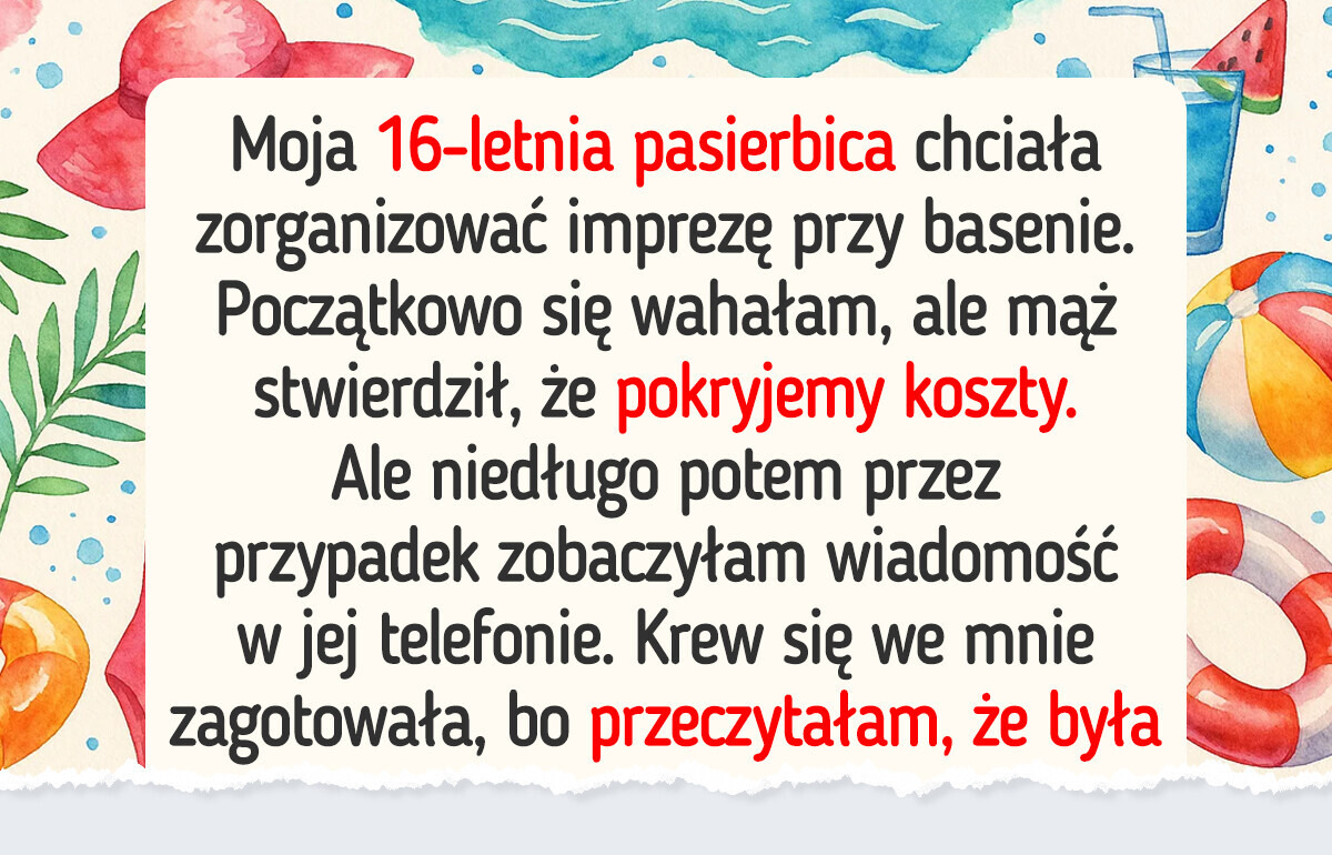 Nie zapłacę za imprezę przy basenie pasierbicy — chyba pomyliła mnie z bankomatem Nie zapłacę za imprezę przy basenie pasierbicy — chyba pomyliła mnie z bankomatem