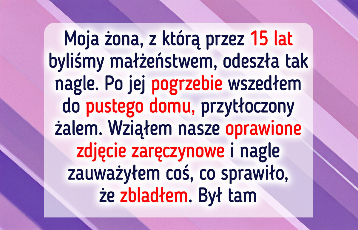 Poznałem mroczny sekret mojej żony zaraz po jej pogrzebie i teraz nie wiem, jak z tym żyć