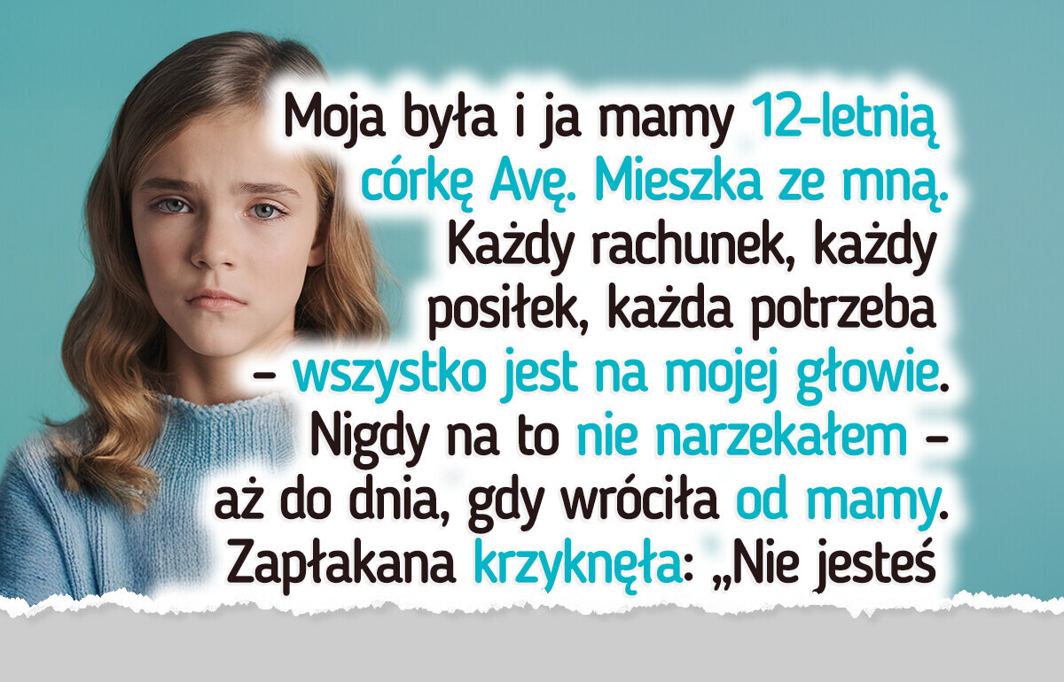 Odmówiłem opieki nad córką, gdy wybrała nowego partnera matki zamiast mnie